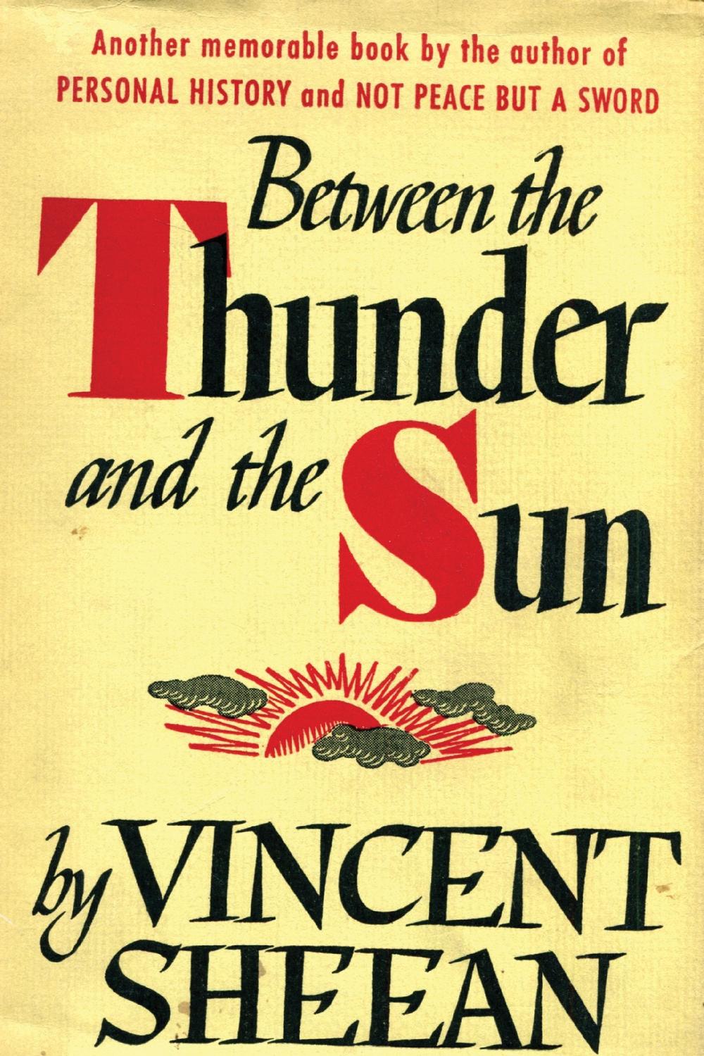 Between the Thunder and the Sun - Vincent Sheean,,