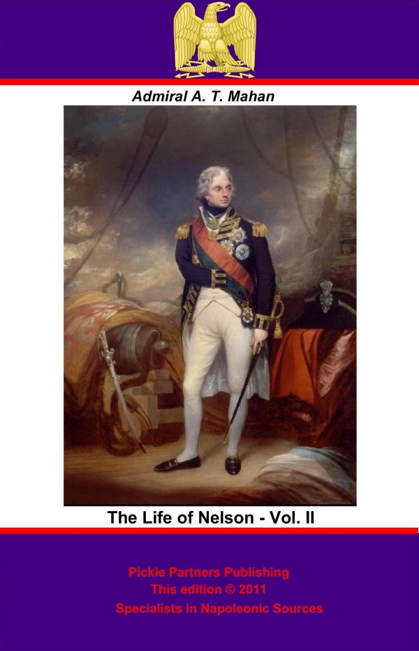 The Life of Nelson - Vol. II [Illustrated Edition] - Admiral Alfred Thayer Mahan