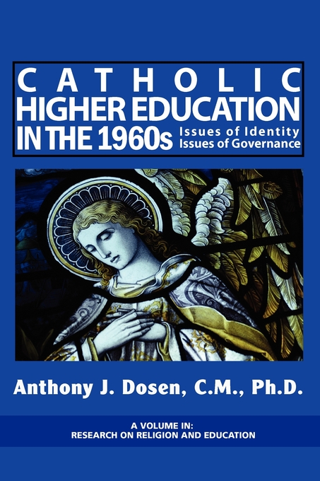 Catholic Higher Education in the 1960s - Anthony J. Dosen