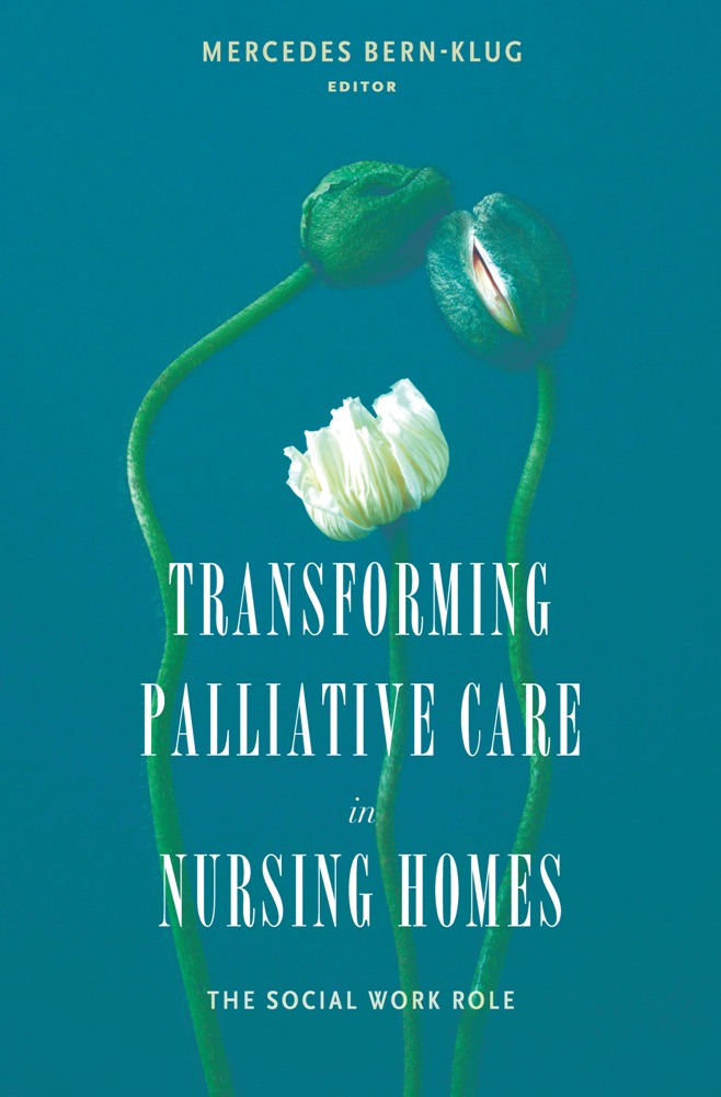Transforming Palliative Care in Nursing Homes - Mercedes Bern-Klug