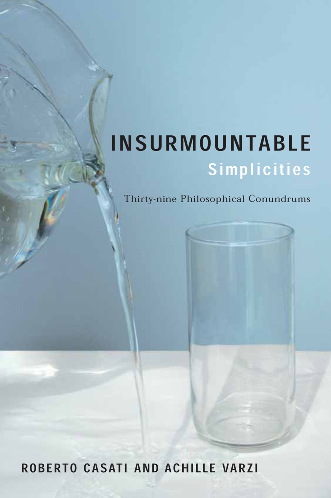 Insurmountable Simplicities - Roberto Casati, Achille Varzi