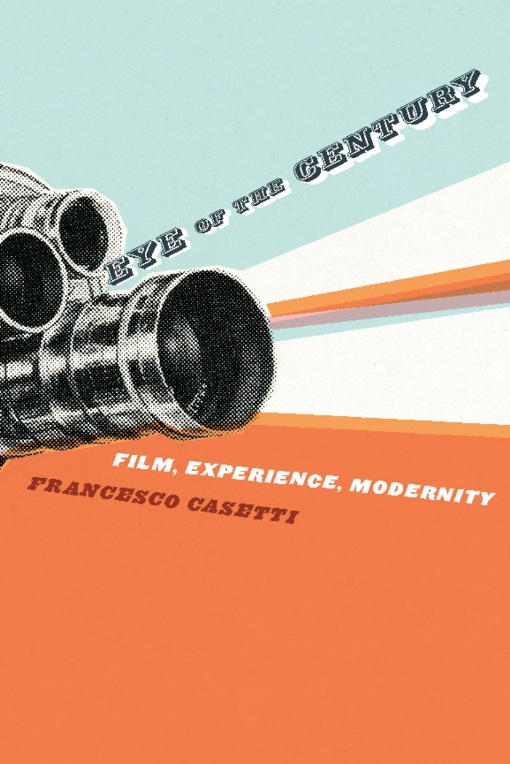 Eye of the Century - Francesco Casetti