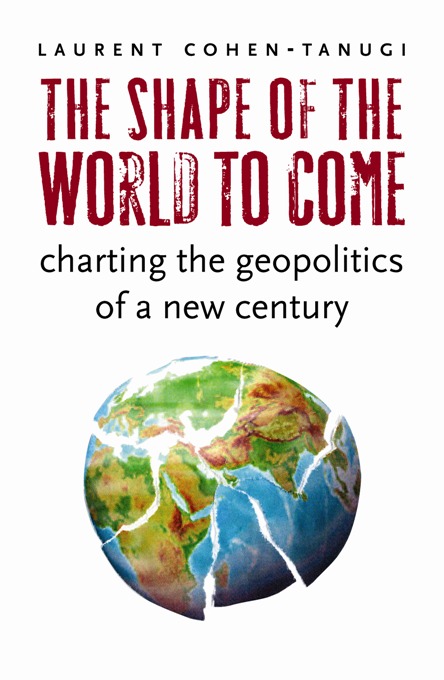 The Shape of the World to Come - Laurent Cohen-Tanugi, George Holoch