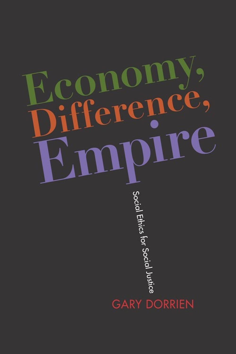 Economy, Difference, Empire - Gary Dorrien