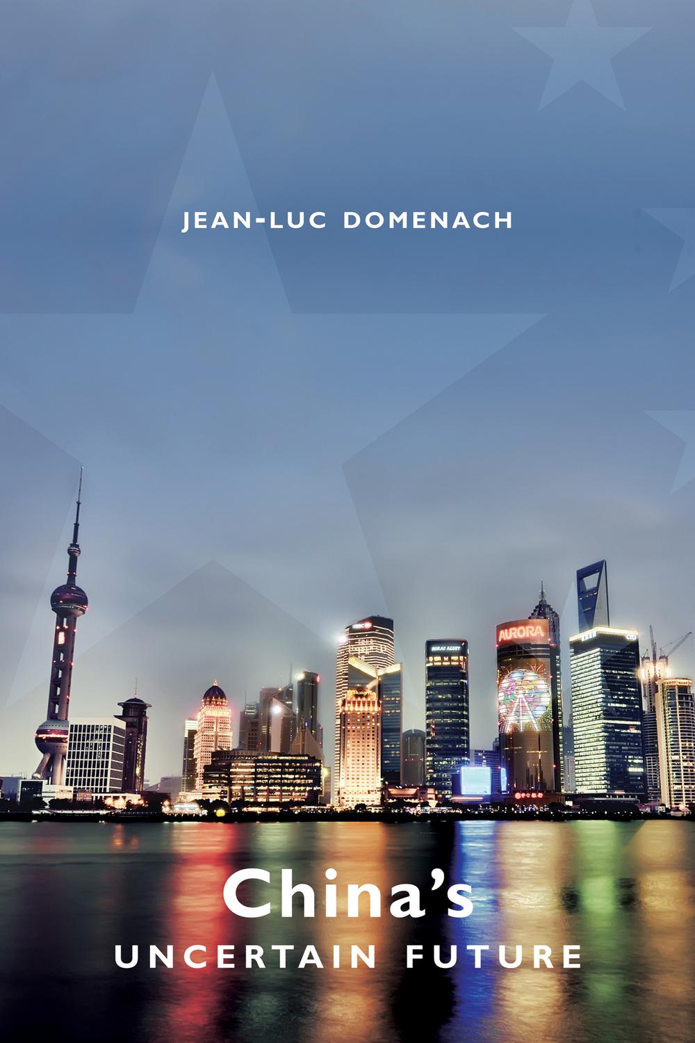 China's Uncertain Future - Jean-Luc Domenach, George Holoch