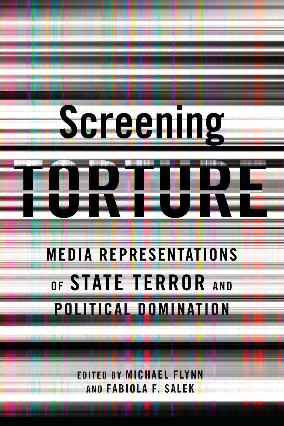 Screening Torture - Michael Flynn, Fabiola Fernandez Salek