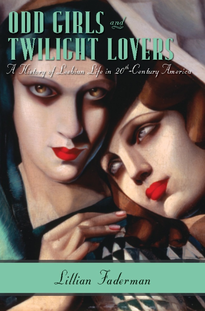 Odd Girls and Twilight Lovers - Lillian Faderman