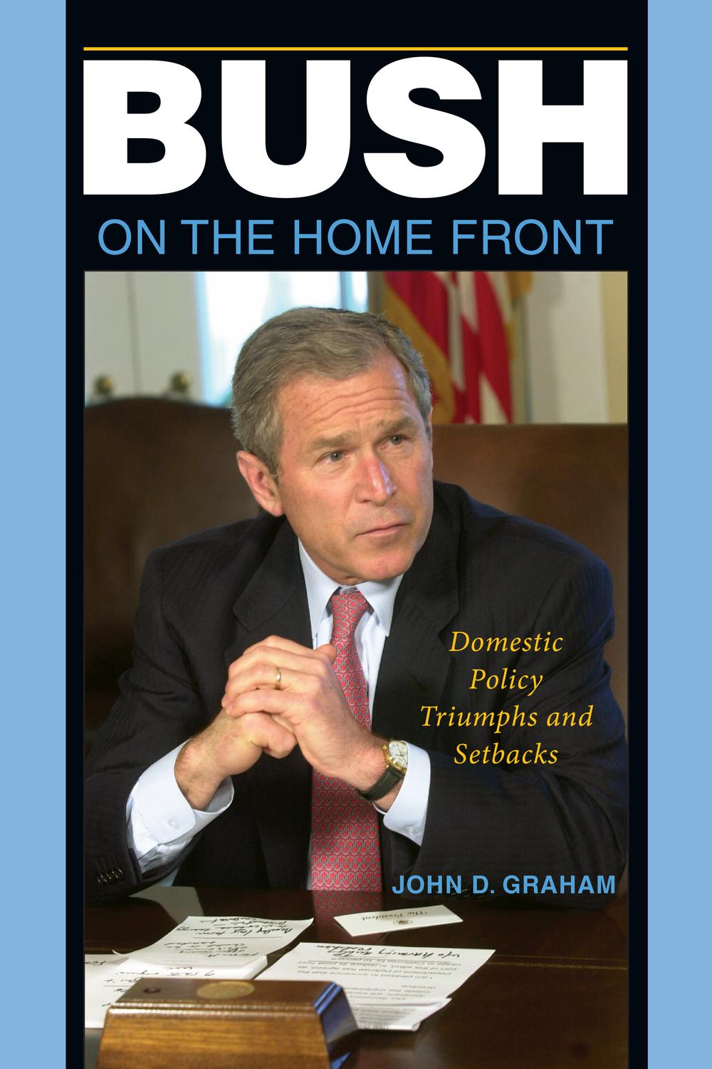 Bush on the Home Front - John D. Graham
