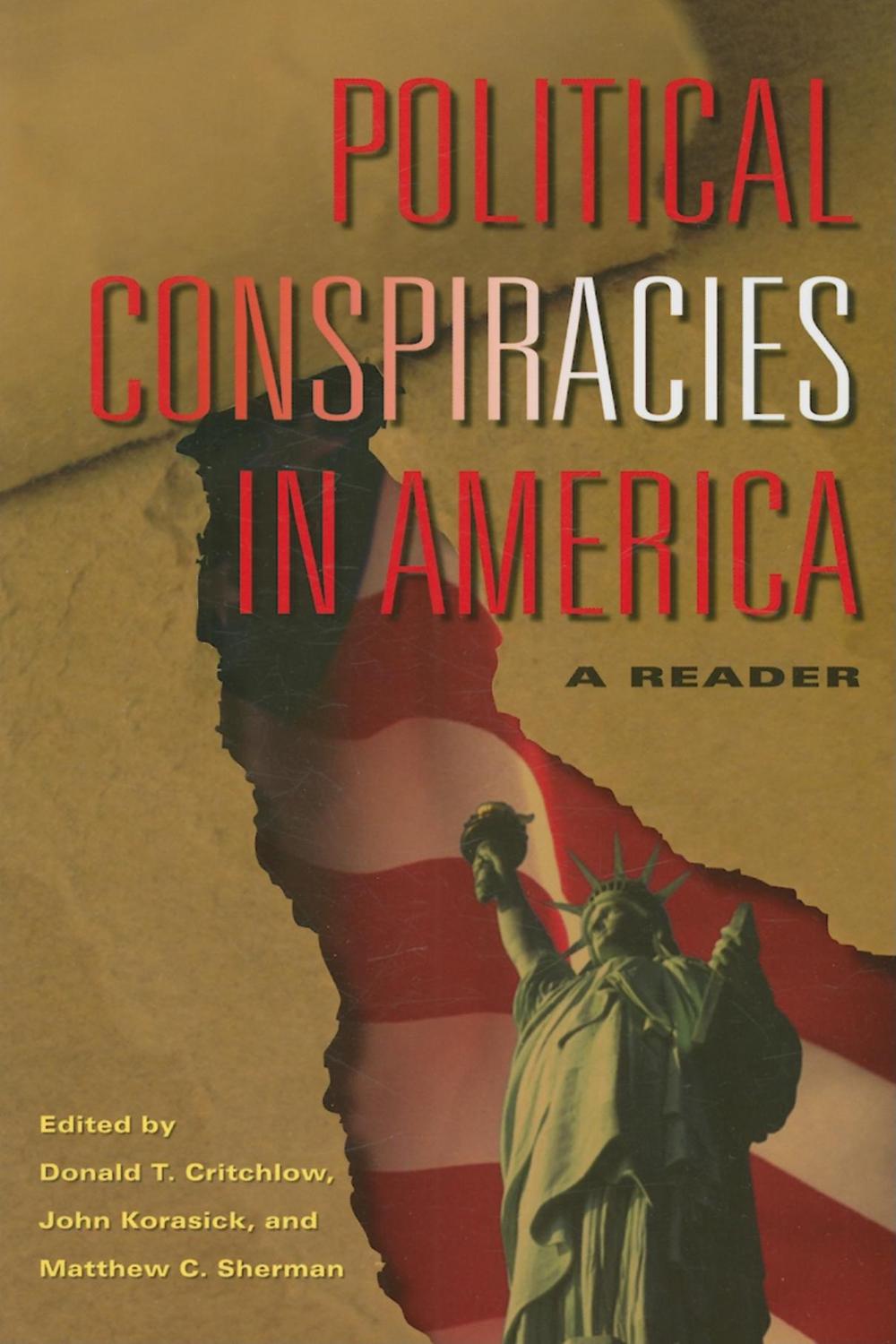 Political Conspiracies in America - Donald T. Critchlow, John Korasick, Matthew C. Sherman