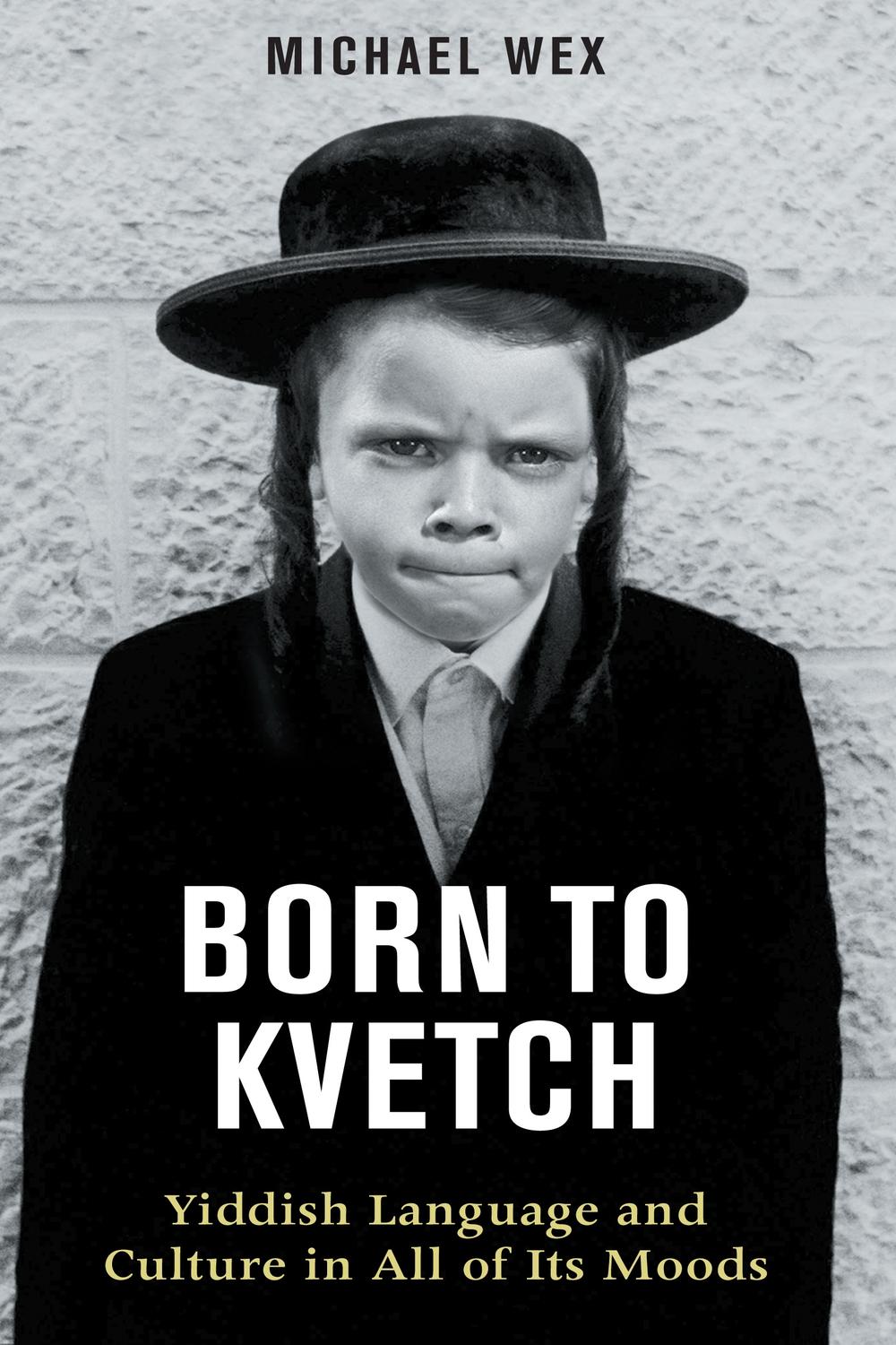 Born to Kvetch - Michael Wex,,