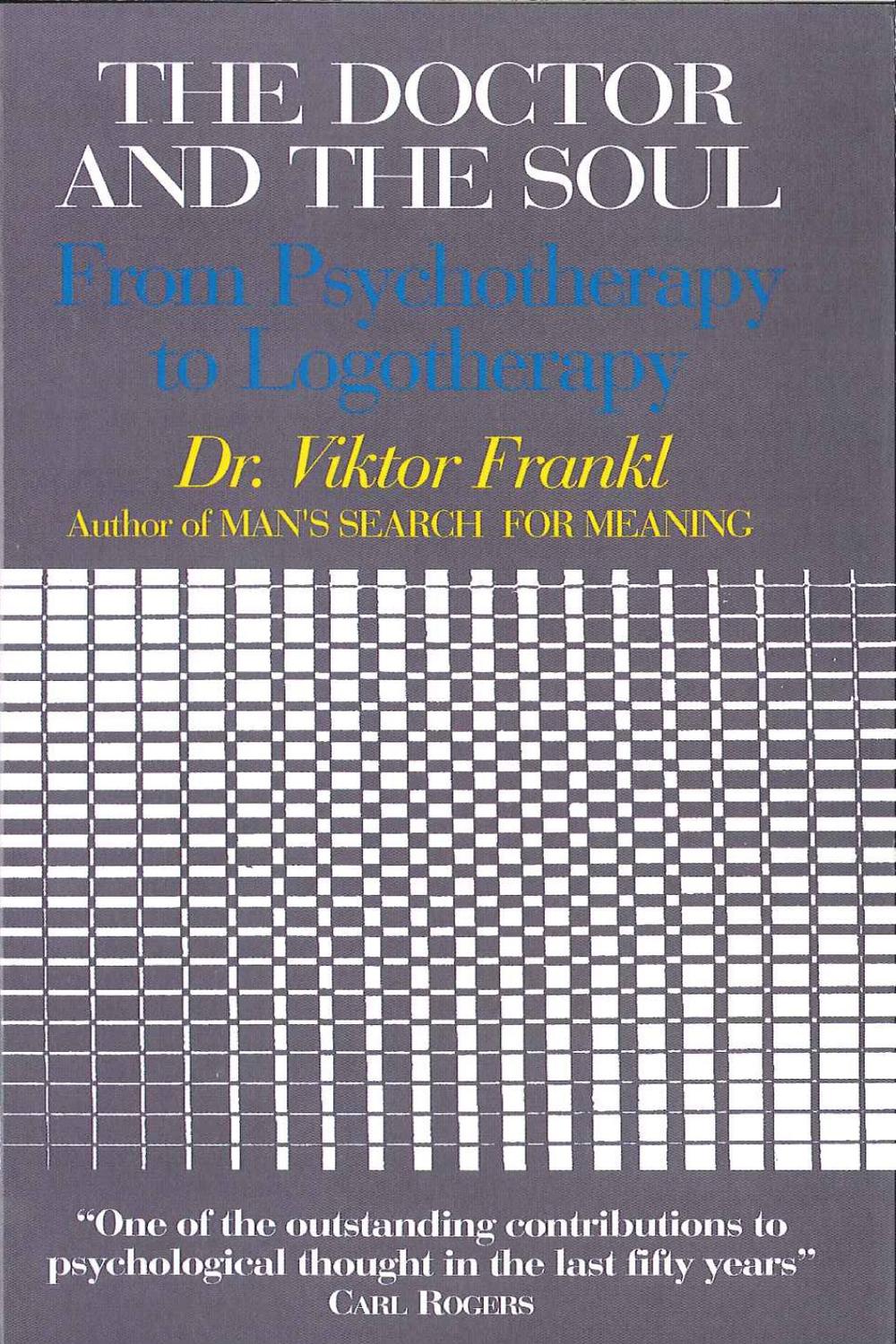 The Doctor and the Soul - Viktor E. Frankl