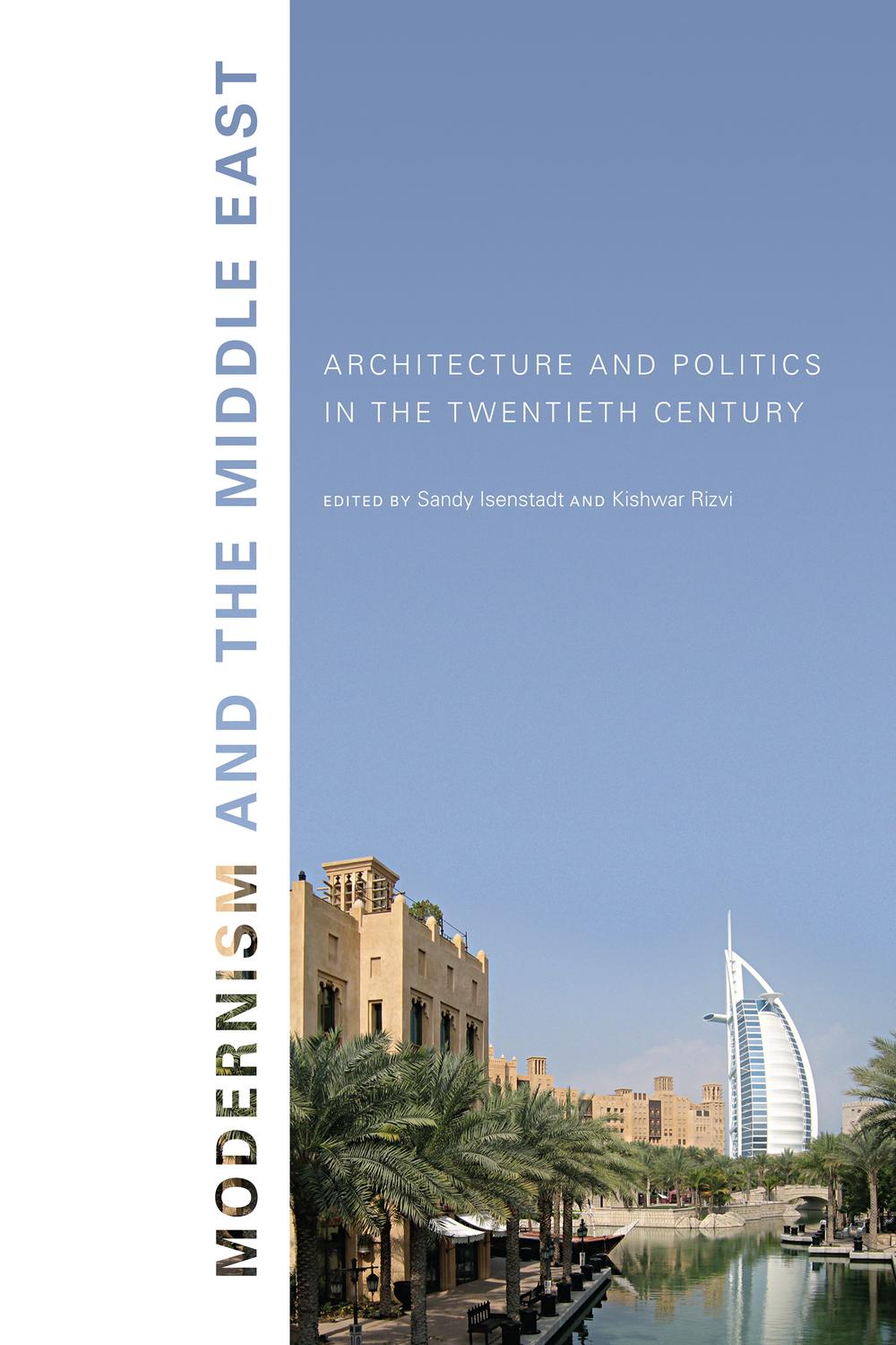 Modernism and the Middle East - Sandy Isenstadt, Kishwar Rizvi