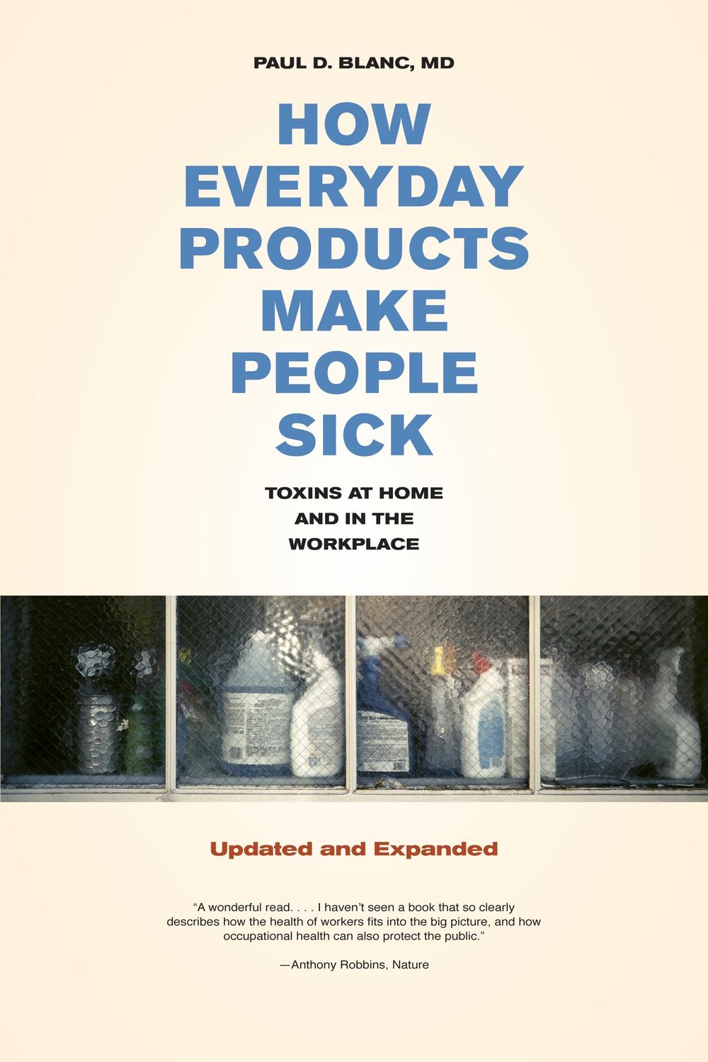How Everyday Products Make People Sick, Updated and Expanded - Paul D. Blanc