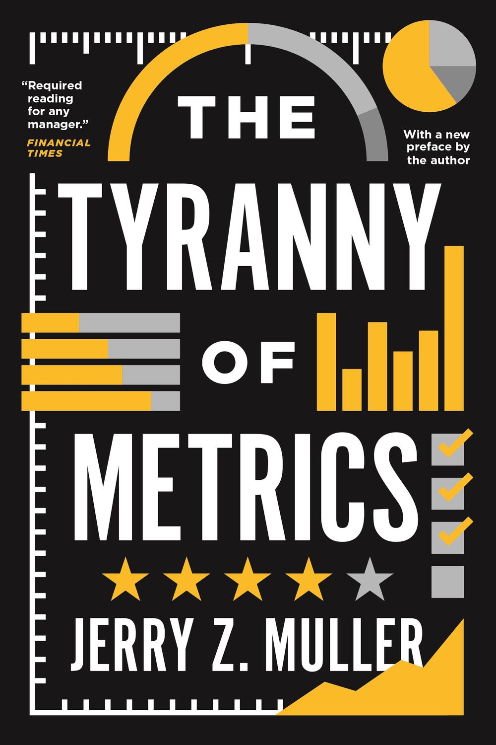 The Tyranny of Metrics - Jerry Z. Muller,,