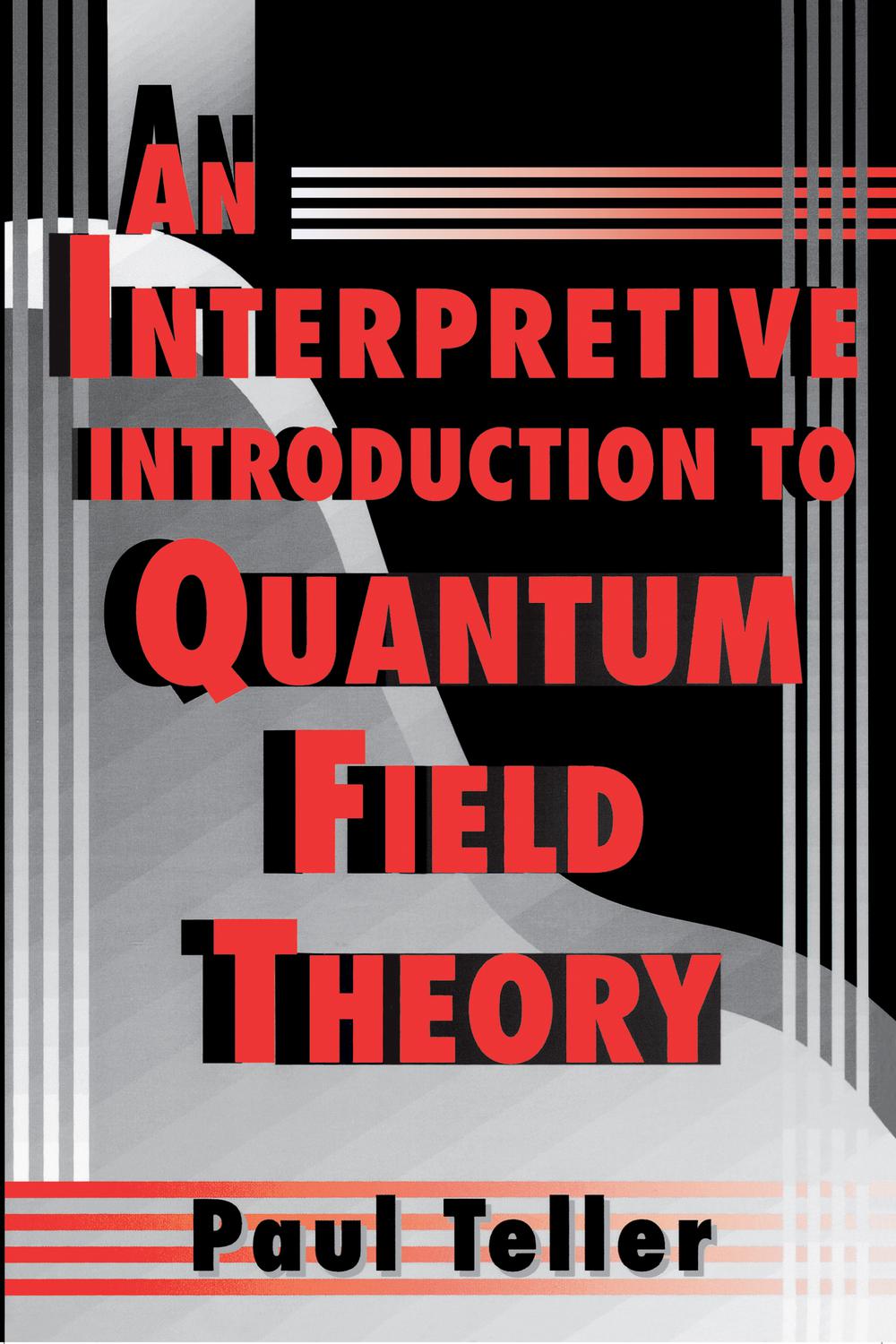 An Interpretive Introduction to Quantum Field Theory - Paul Teller,,