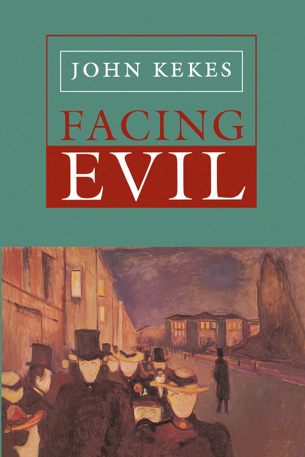 Facing Evil - John Kekes,,
