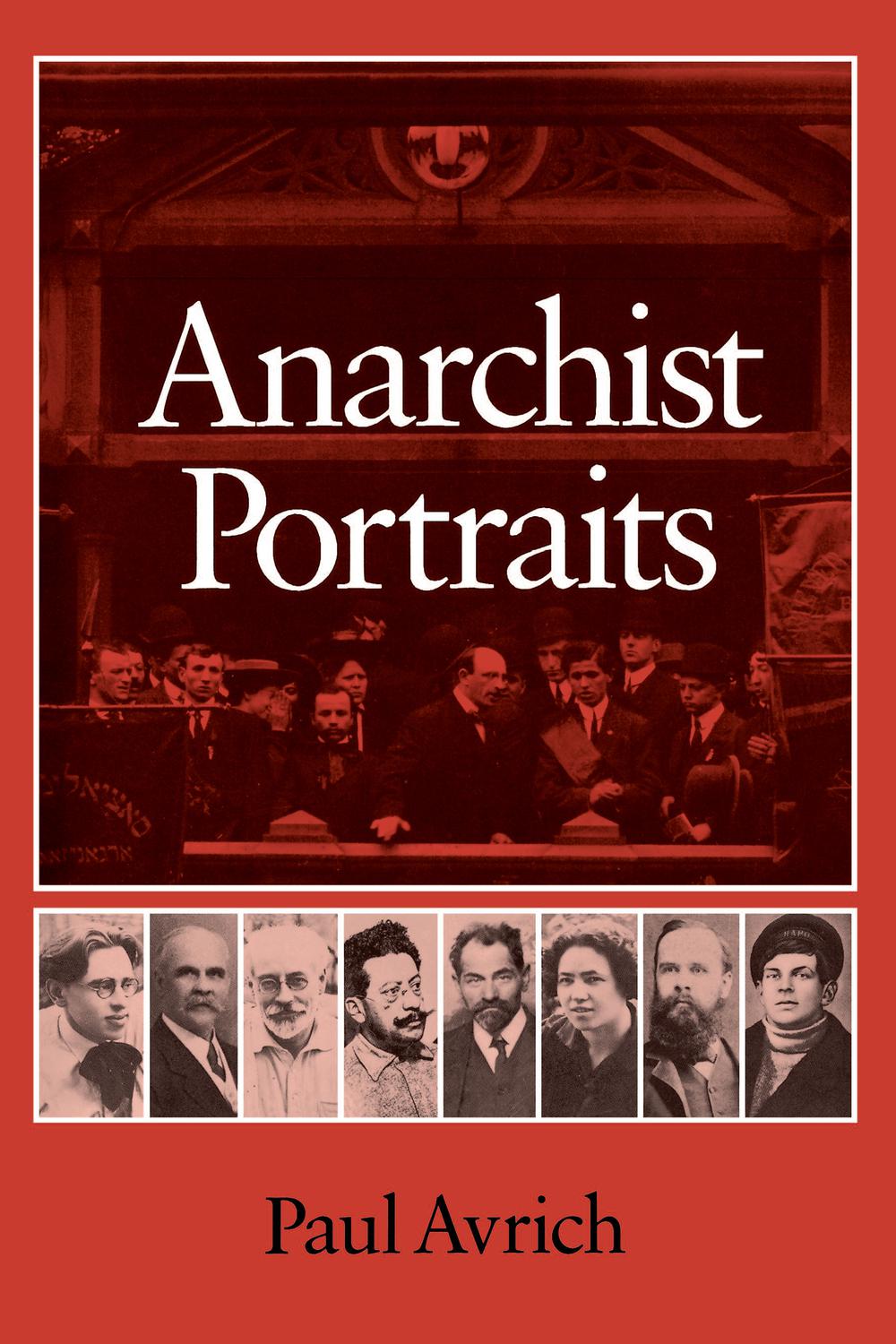 Anarchist Portraits - Paul Avrich,,