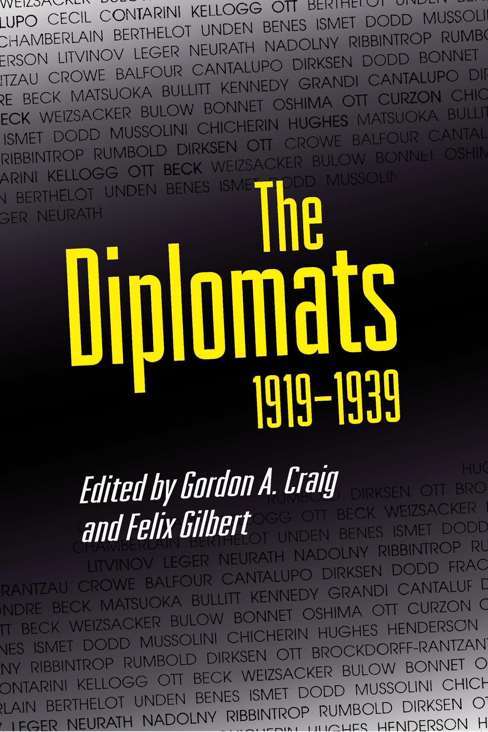 The Diplomats, 1919-1939 - Gordon A. Craig, Felix Gilbert