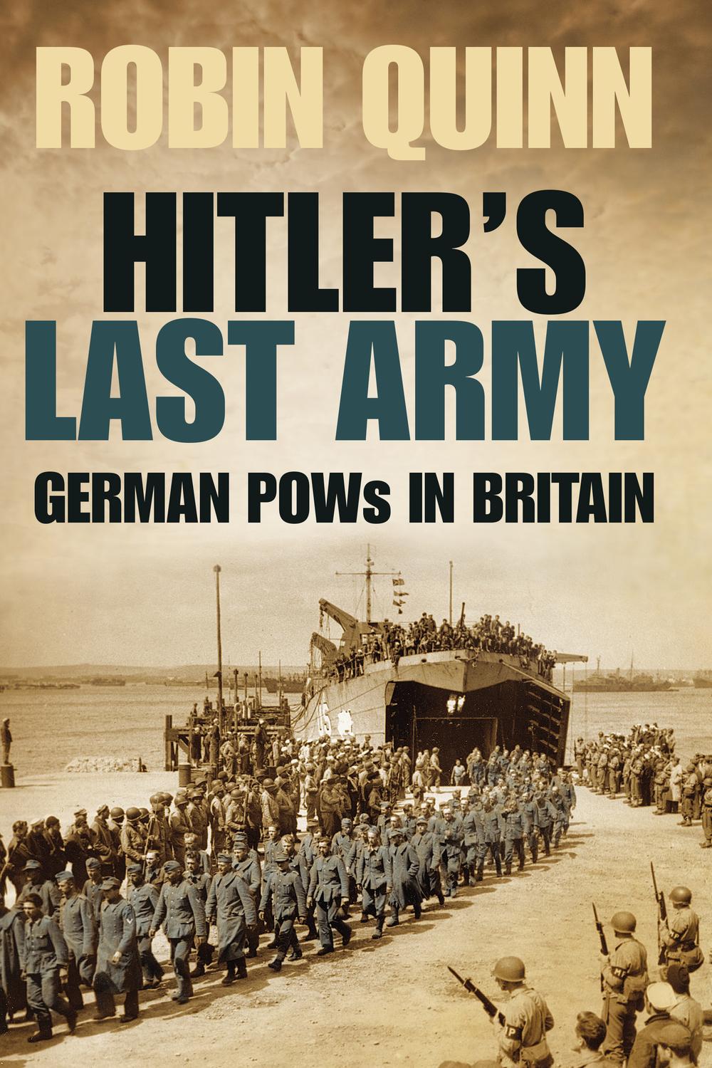 Hitler's Last Army - Robin Quinn