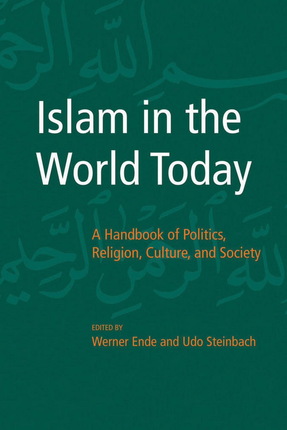 Islam in the World Today - Werner Ende, Udo Steinbach