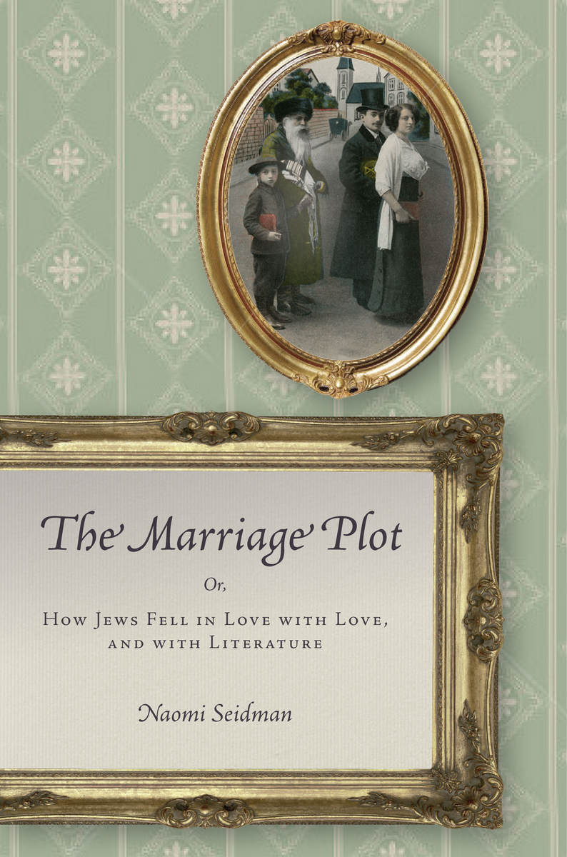 The Marriage Plot - Naomi Seidman