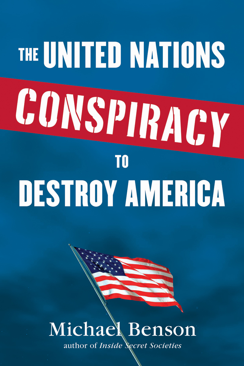The United Nations Conspiracy to Destroy America - Michael Benson