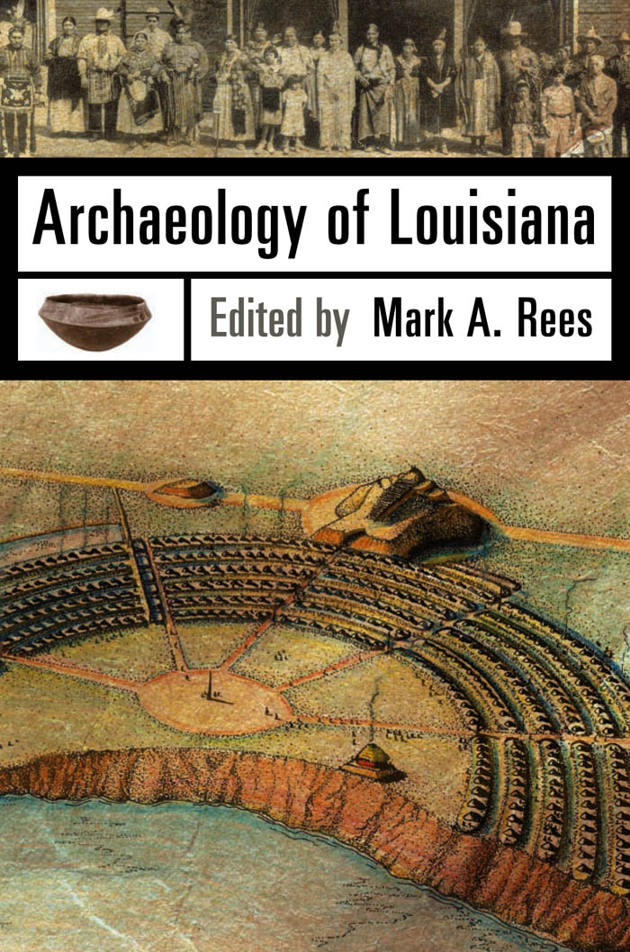 Archaeology of Louisiana - Mark A. Rees