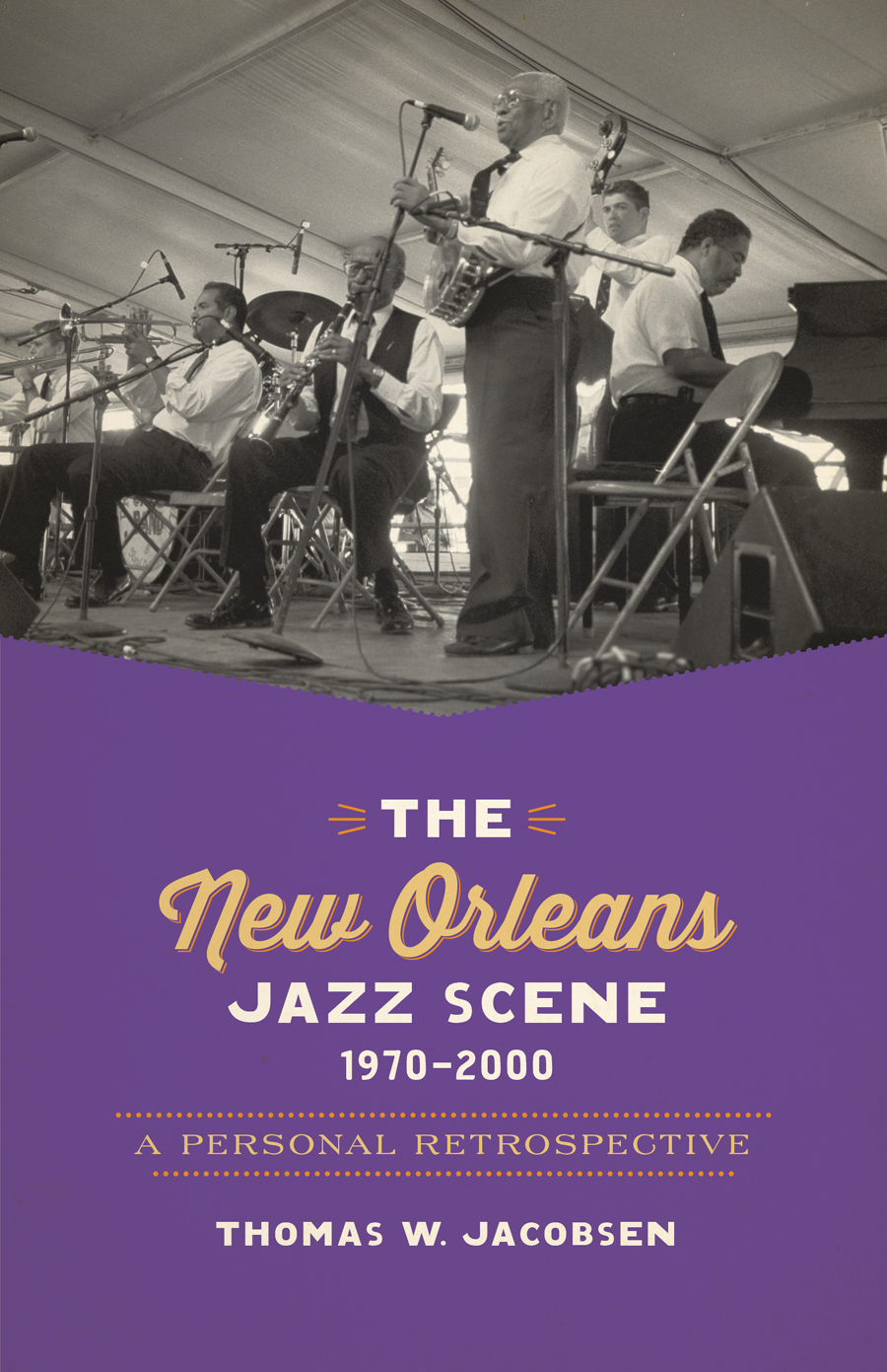 The New Orleans Jazz Scene, 1970–2000 - Thomas W. Jacobsen