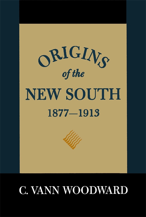 Origins of the New South, 1877?1913 - C. Vann Woodward,,