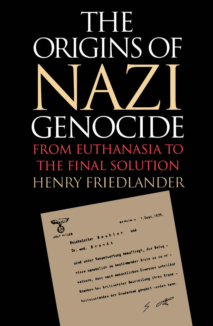 The Origins of Nazi Genocide - Henry Friedlander