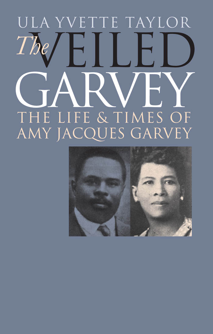 The Veiled Garvey - Ula Yvette Taylor