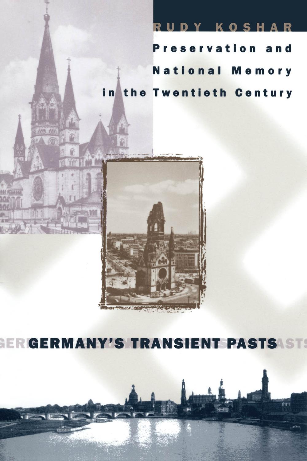 Germany's Transient Pasts - Rudy J. Koshar