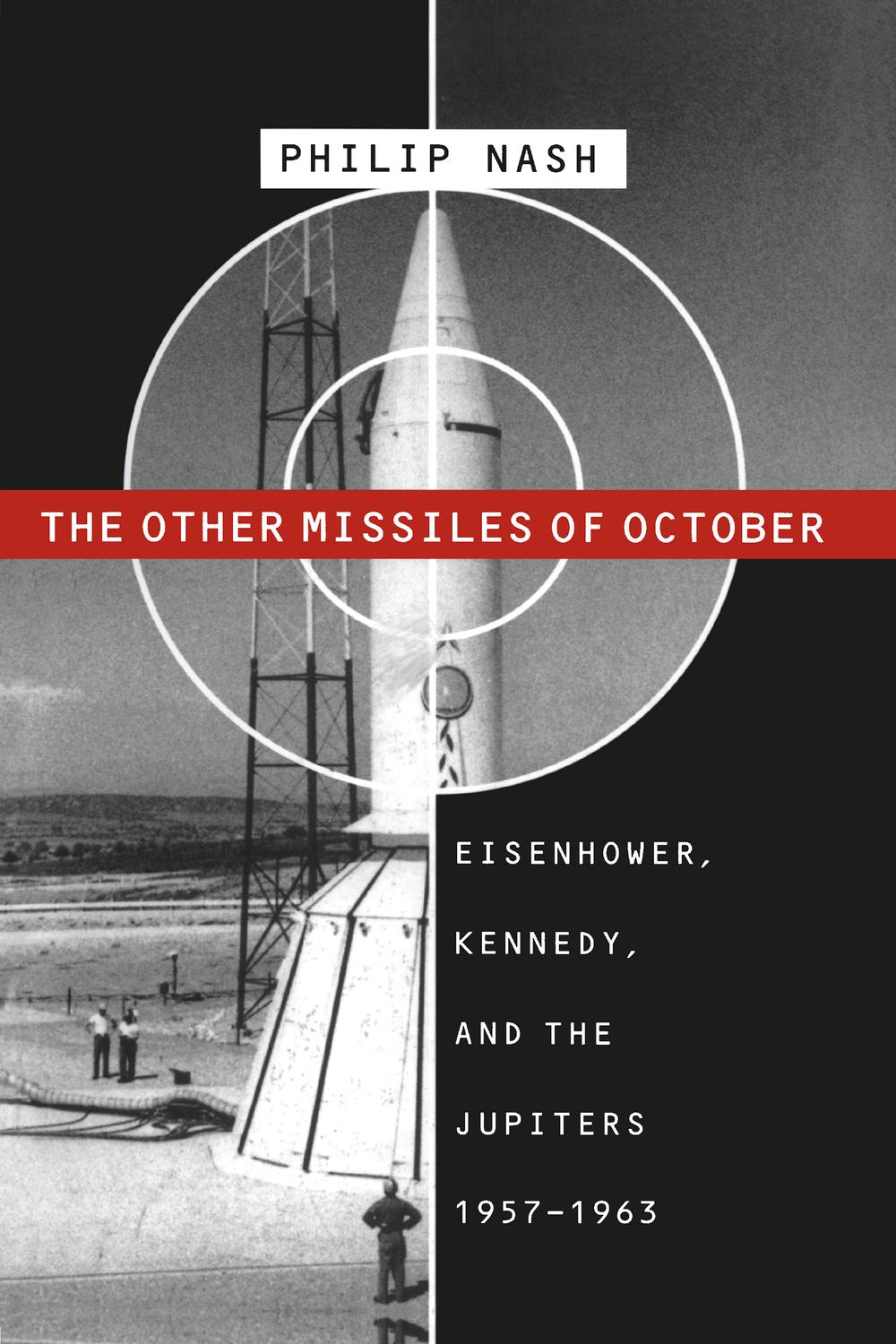The Other Missiles of October - Philip Nash