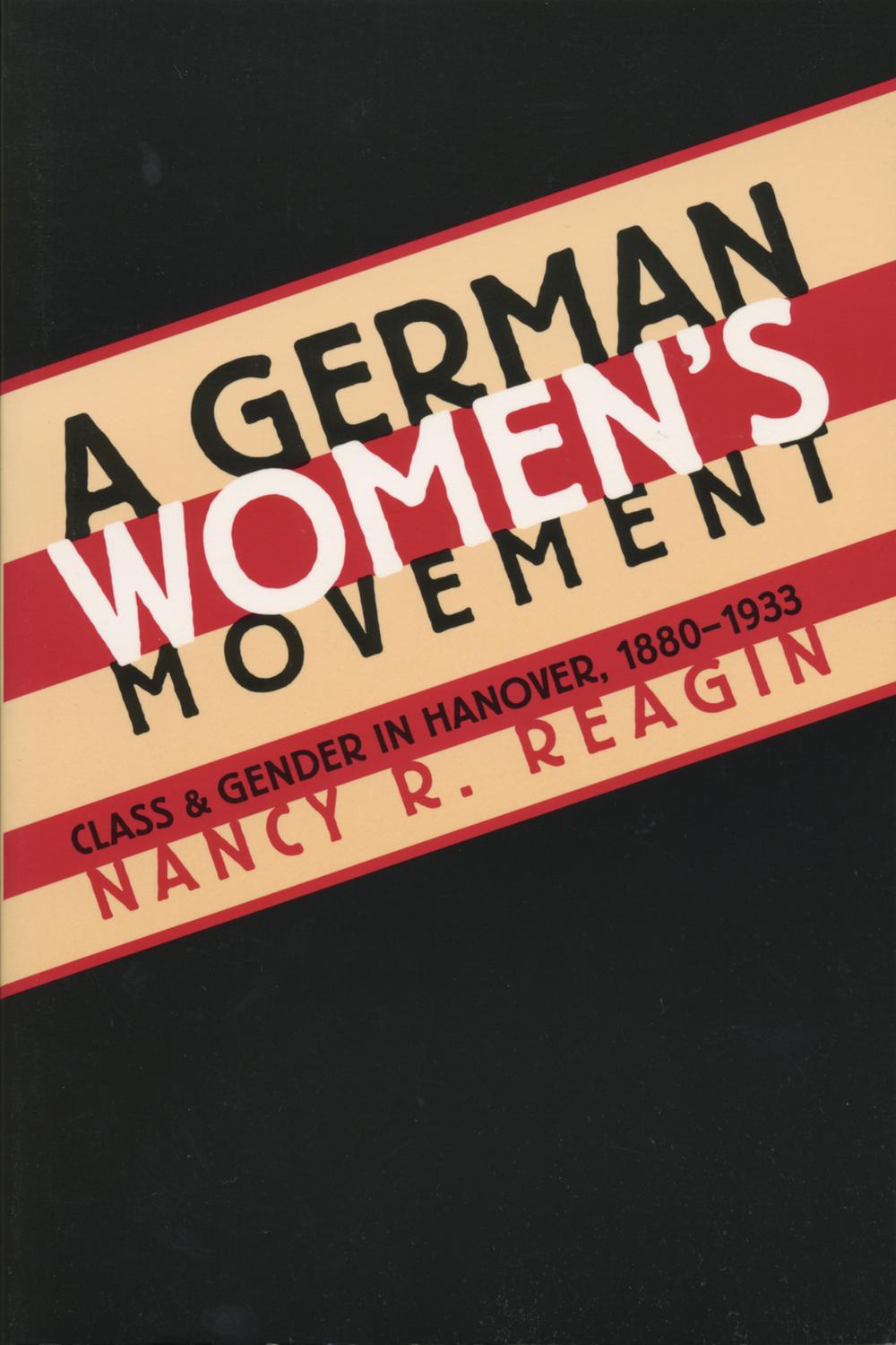A German Women's Movement - Nancy R. Reagin
