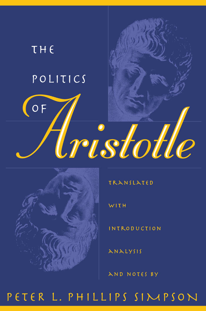 The Politics of Aristotle - Peter L. Phillips Simpson,,Peter L. Phillips Simpson