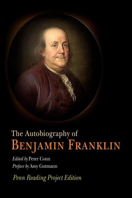 The Autobiography of Benjamin Franklin - Benjamin Franklin, Peter Conn