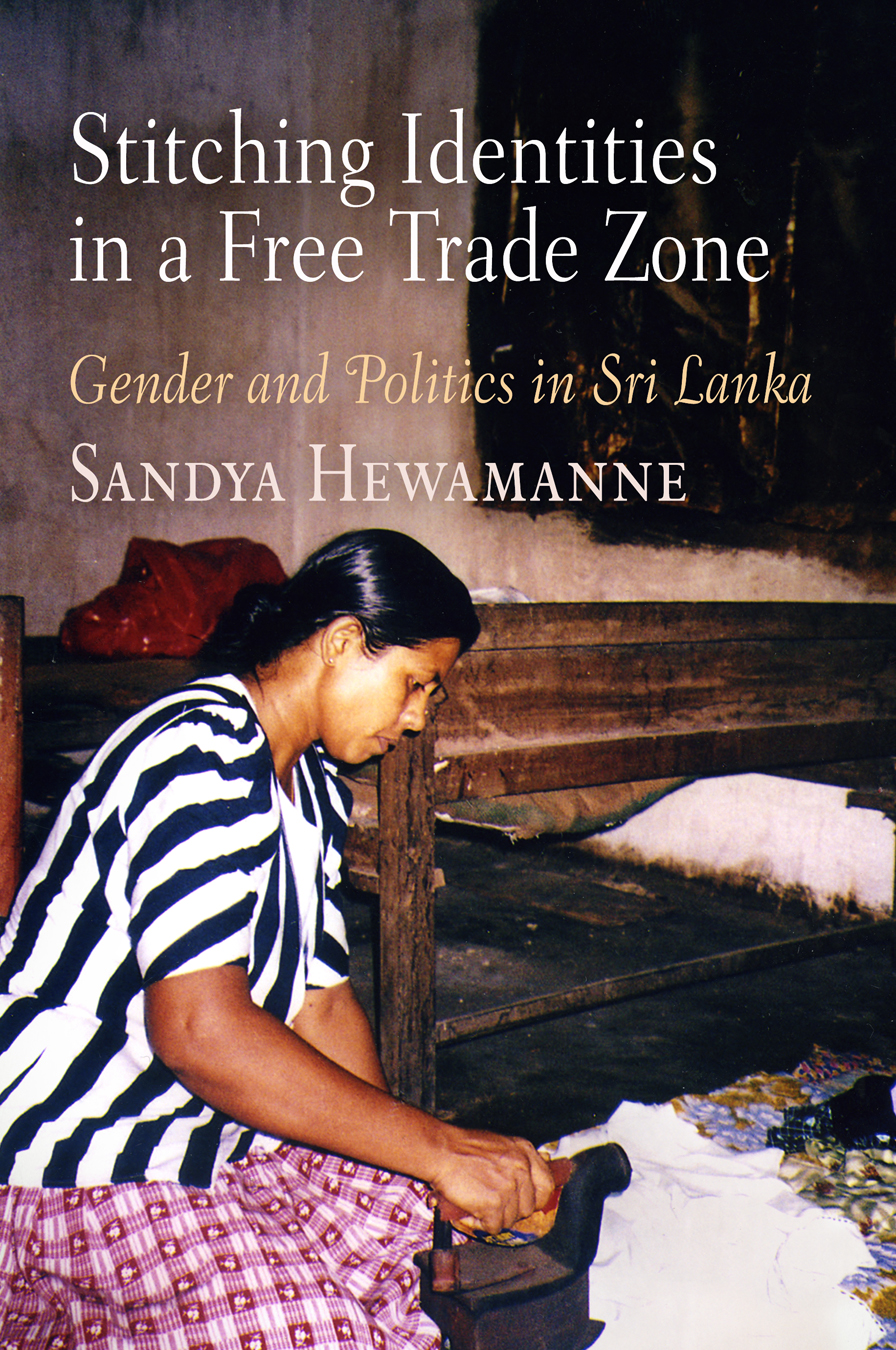Stitching Identities in a Free Trade Zone - Sandya Hewamanne