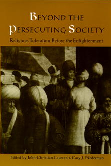 Beyond the Persecuting Society - John Christian Laursen, Cary J. Nederman