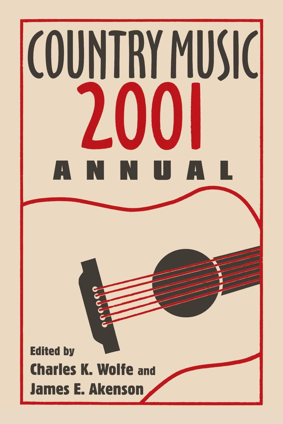 Country Music Annual 2001 - Charles K. Wolfe, James E. Akenson