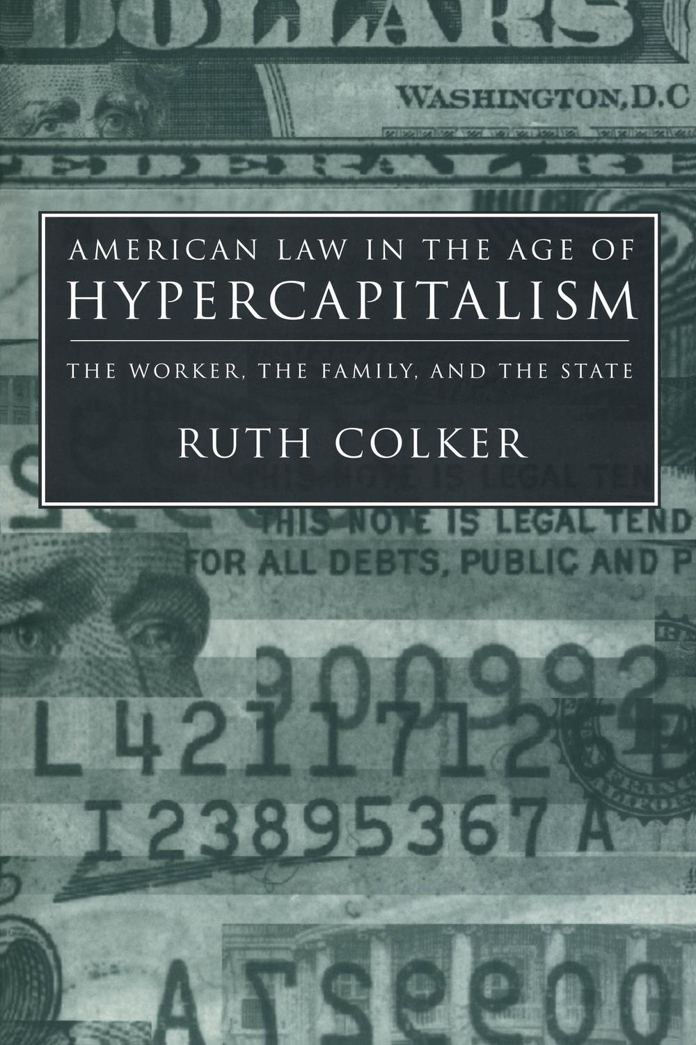 American Law in the Age of Hypercapitalism - Ruth Colker