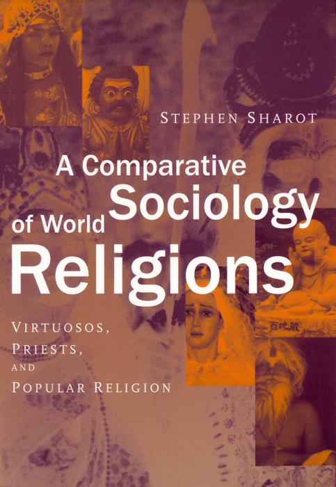 A Comparative Sociology of World Religions - Stephen Sharot