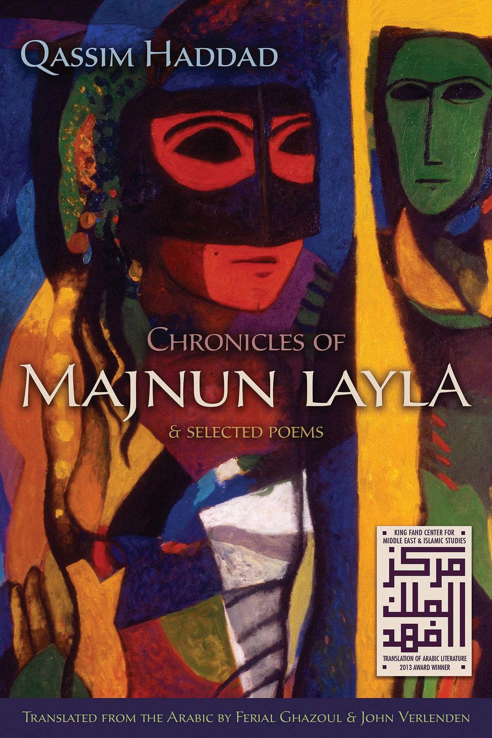 Chronicles of Majnun Layla and Selected Poems - Qassim Haddad, Ferial Ghazoul, John Verlenden