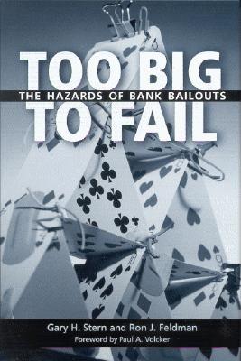 Too Big to Fail - Gary H. Stern, Ron J. Feldman