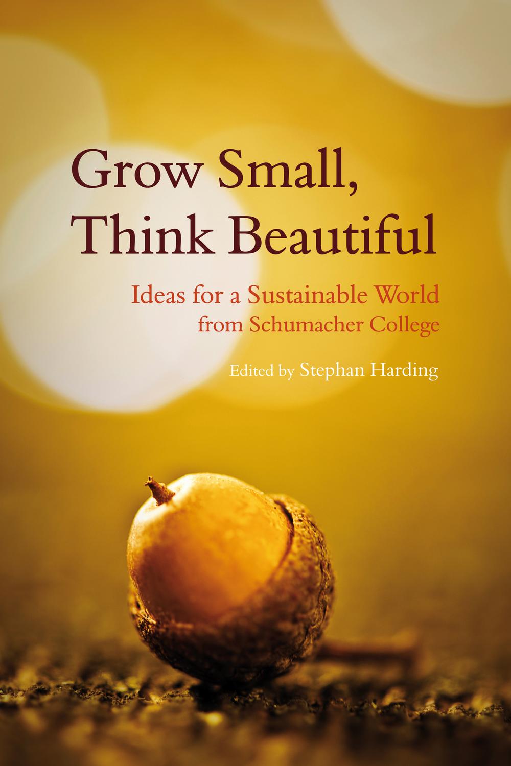 Grow Small, Think Beautiful - Stephen Harding