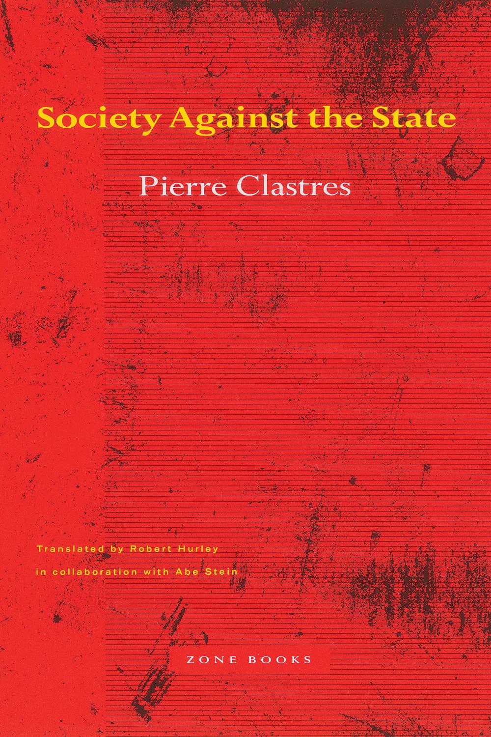 Society Against the State - Pierre Clastres,Robert Hurley, Abe Stein,