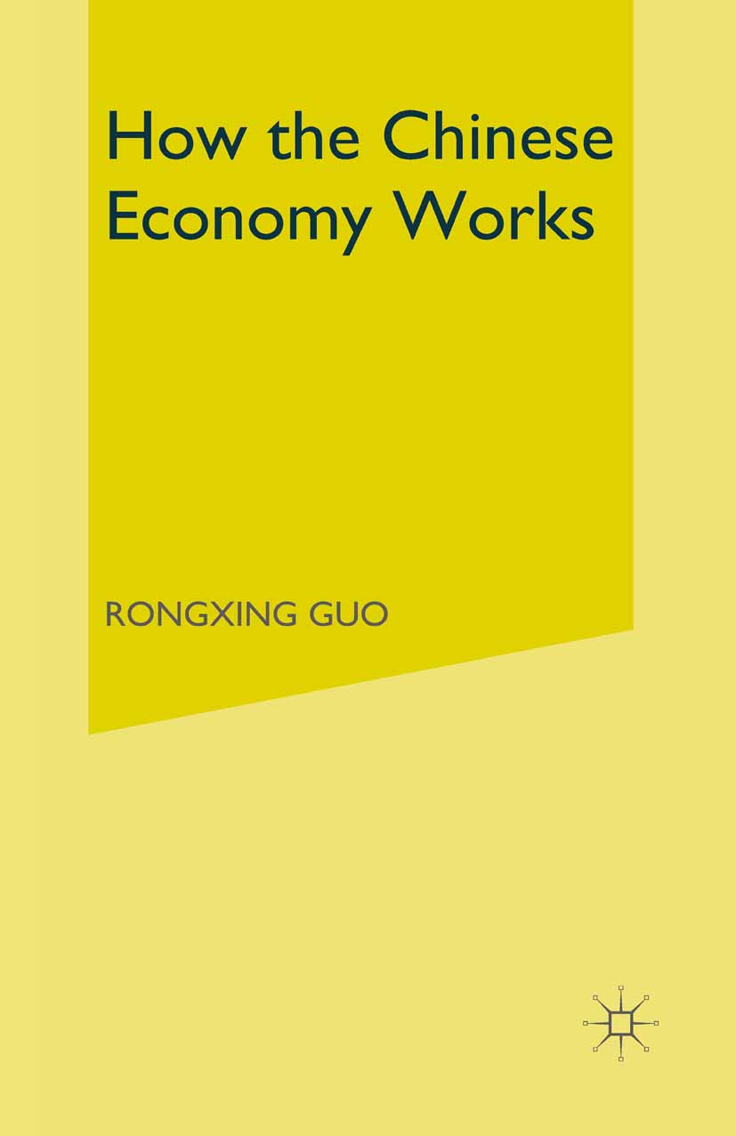 How the Chinese Economy Works - Rongxing Guo