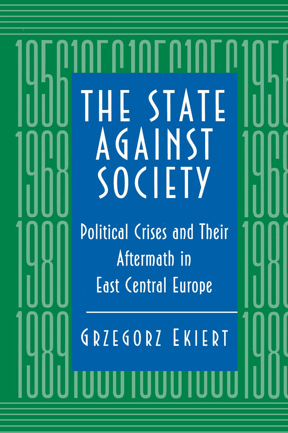The State against Society - Grzegorz Ekiert,,