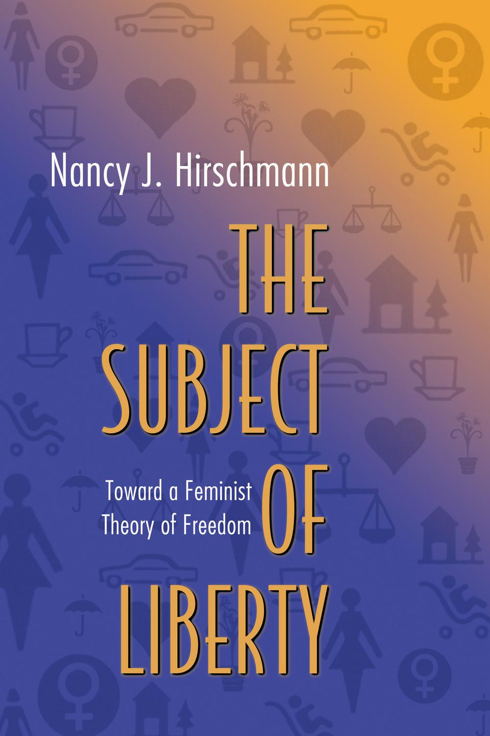 The Subject of Liberty - Nancy J. Hirschmann