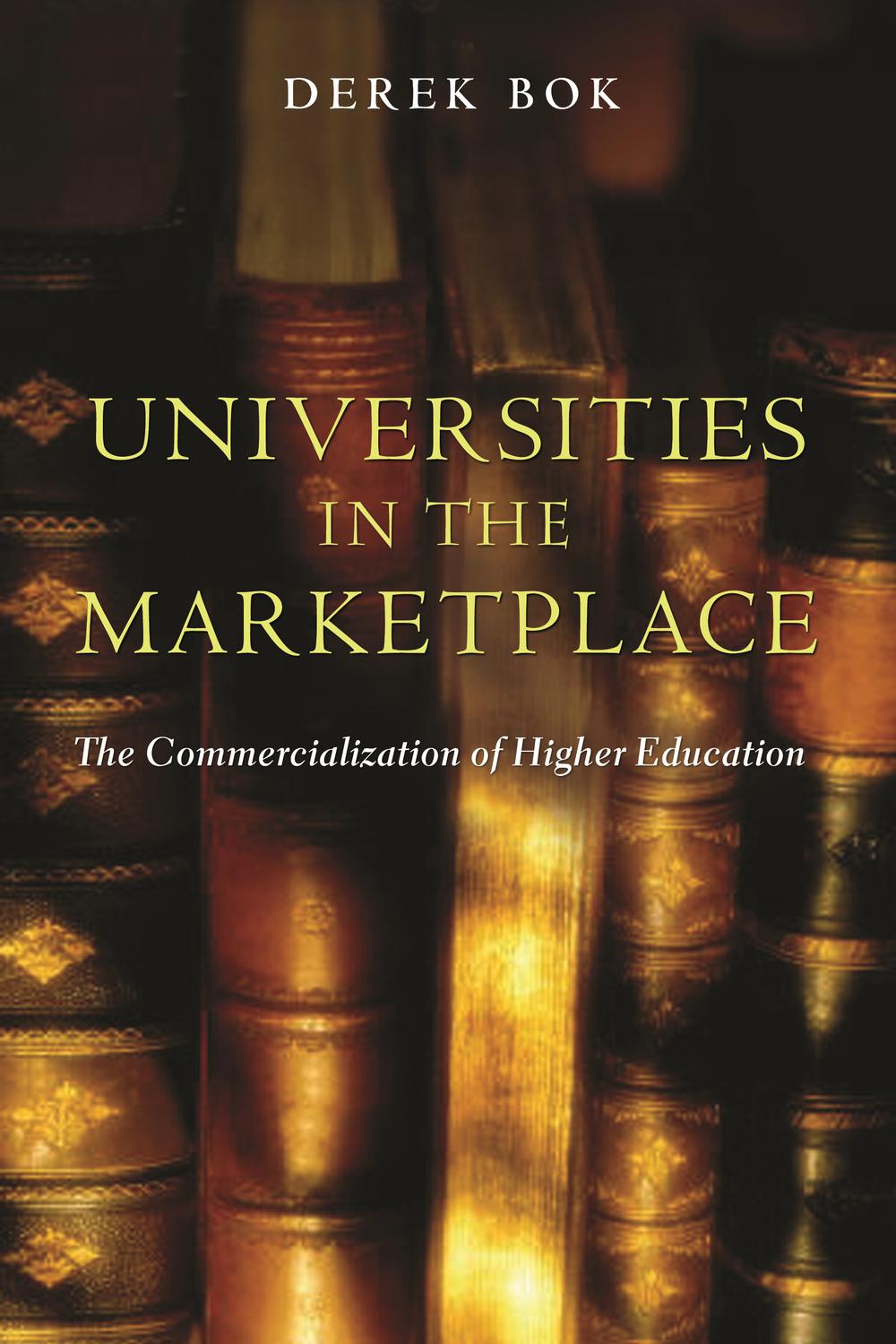 Universities in the Marketplace - Derek Bok