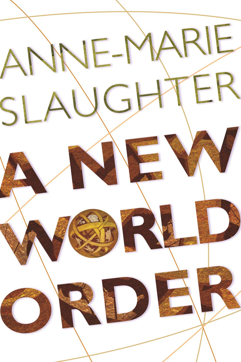 A New World Order - Anne-Marie Slaughter